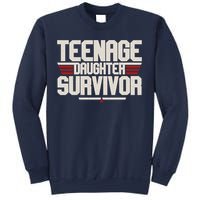 Teenage Daughter Survivor Funny Parent Gift Sweatshirt