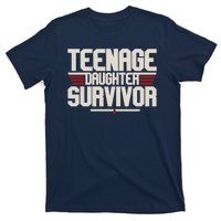 Teenage Daughter Survivor Funny Parent Gift T-Shirt