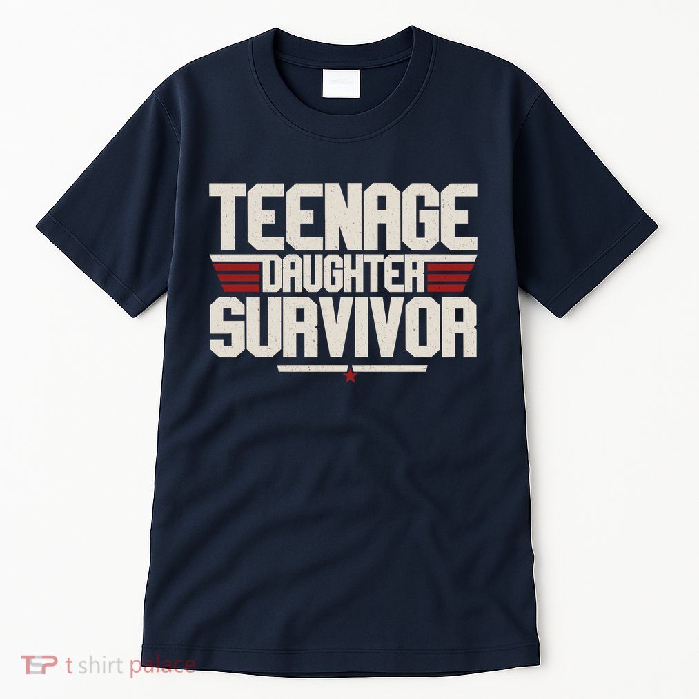 Teenage Daughter Survivor Funny Parent Gift Tall T-Shirt