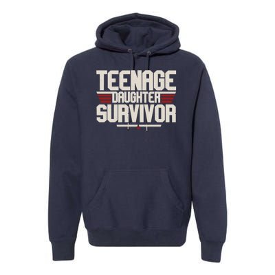 Teenage Daughter Survivor Funny Parent Gift Premium Hoodie