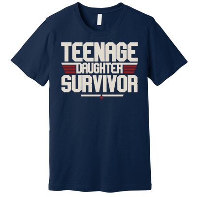 Teenage Daughter Survivor Funny Parent Gift Premium T-Shirt