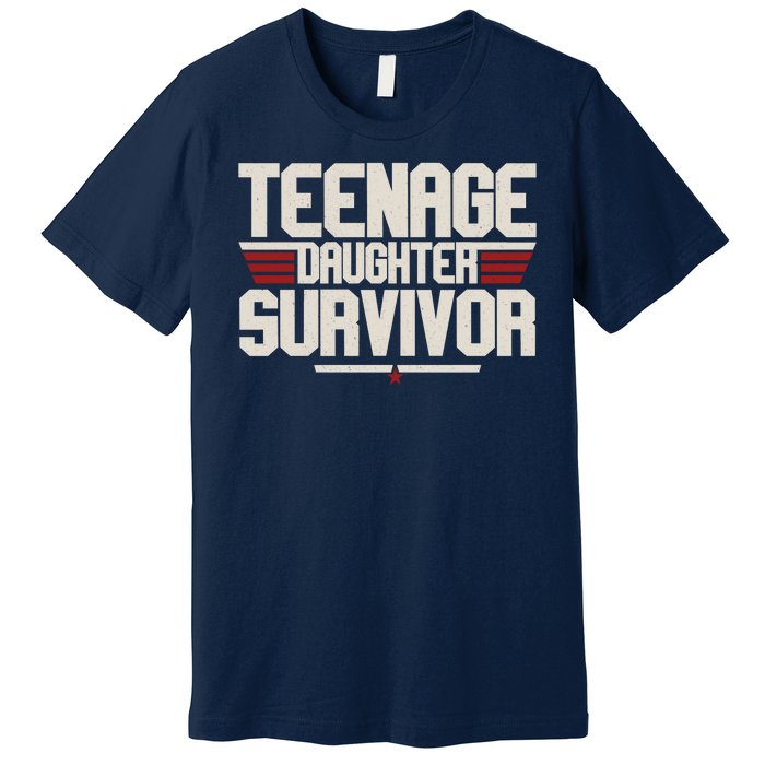 Teenage Daughter Survivor Funny Parent Gift Premium T-Shirt