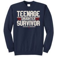 Teenage Daughter Survivor Funny Parent Gift Tall Sweatshirt