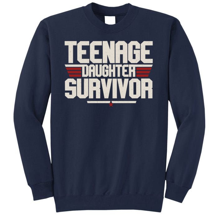 Teenage Daughter Survivor Funny Parent Gift Tall Sweatshirt