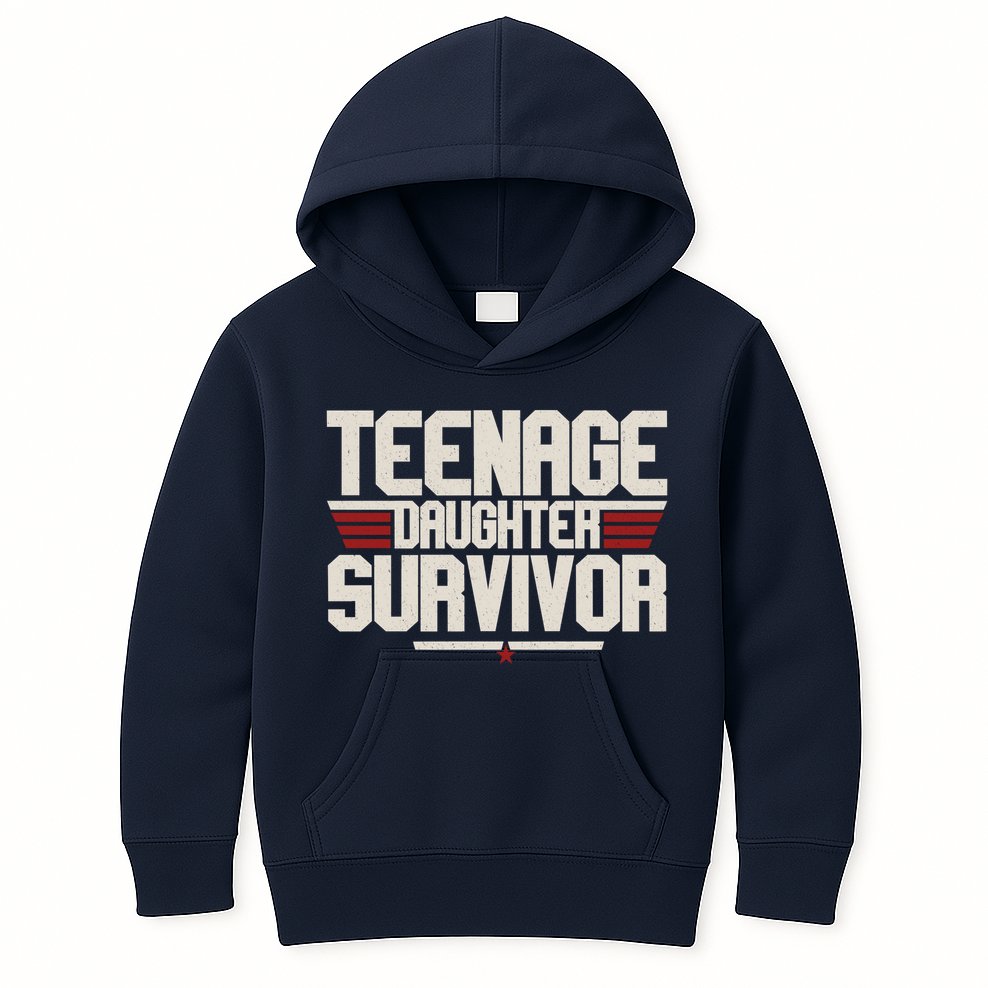 Teenage Daughter Survivor Funny Parent Gift Kids Hoodie
