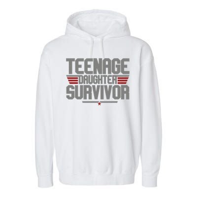 Teenage Daughter Survivor Funny Parent Gift Garment-Dyed Fleece Hoodie