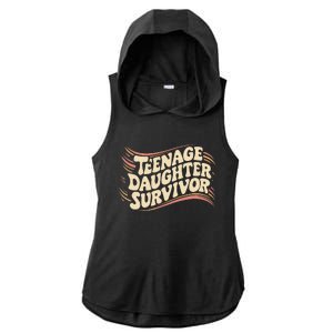 Teenage Daughter Survivor Fathers Day Dad Joke Ladies PosiCharge Tri-Blend Wicking Draft Hoodie Tank