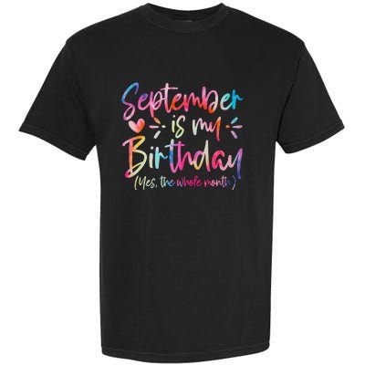 Tie Dye September Is My Birthday Yes The Whole Month Garment-Dyed Heavyweight T-Shirt