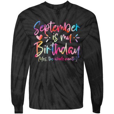 Tie Dye September Is My Birthday Yes The Whole Month Tie-Dye Long Sleeve Shirt