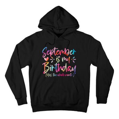 Tie Dye September Is My Birthday Yes The Whole Month Tall Hoodie