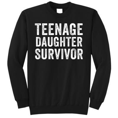 Teenage Daughter Survivor Funny Parent Popular Parenting Quote Tall Sweatshirt