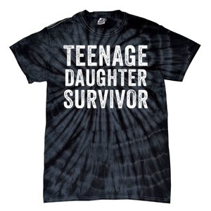 Teenage Daughter Survivor Funny Parent Popular Parenting Quote Tie-Dye T-Shirt