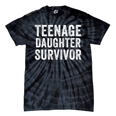 Teenage Daughter Survivor Funny Parent Popular Parenting Quote Tie-Dye T-Shirt