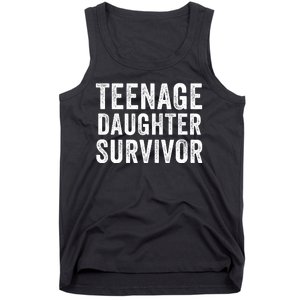 Teenage Daughter Survivor Funny Parent Popular Parenting Quote Tank Top