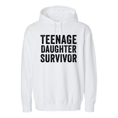 Teenage Daughter Survivor Funny Parent Popular Parenting Quote Garment-Dyed Fleece Hoodie