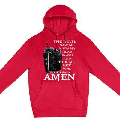 The Devil Saw Me With My Head Down And Thought HeD Won Premium Pullover Hoodie