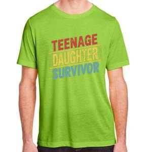 Teenage Daughter Survivor Fathers Day Dad Joke Adult ChromaSoft Performance T-Shirt