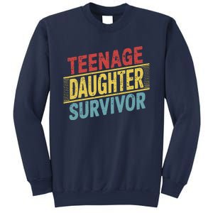 Teenage Daughter Survivor Fathers Day Dad Joke Sweatshirt