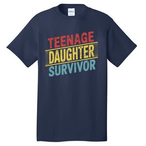 Teenage Daughter Survivor Fathers Day Dad Joke Tall T-Shirt