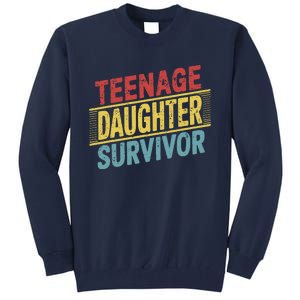 Teenage Daughter Survivor Fathers Day Dad Joke Tall Sweatshirt