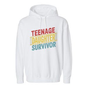 Teenage Daughter Survivor Fathers Day Dad Joke Garment-Dyed Fleece Hoodie