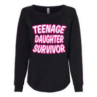 Teenage Daughter Survivor Funny Womens California Wash Sweatshirt