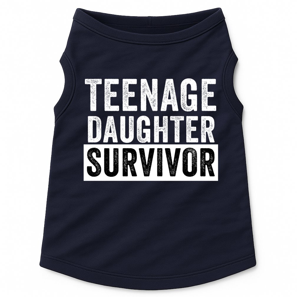 Teenage Daughter Survivor Popular Parenting Quote Funny Parent Doggie Tank