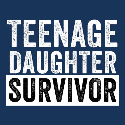 Teenage Daughter Survivor Popular Parenting Quote Funny Parent T-Shirt