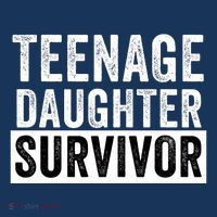 Teenage Daughter Survivor Popular Parenting Quote Funny Parent Premium T-Shirt