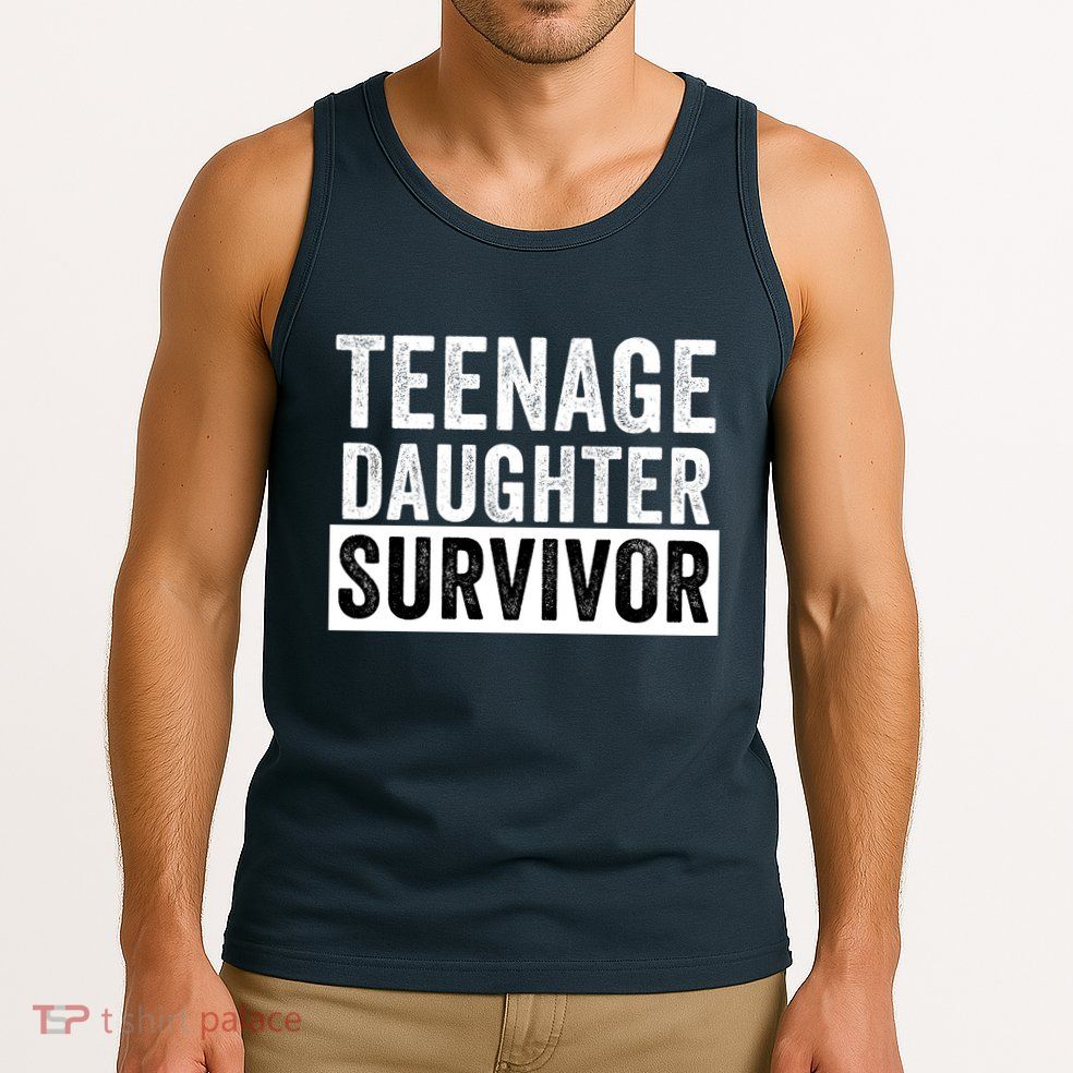 Teenage Daughter Survivor Popular Parenting Quote Funny Parent Tank Top