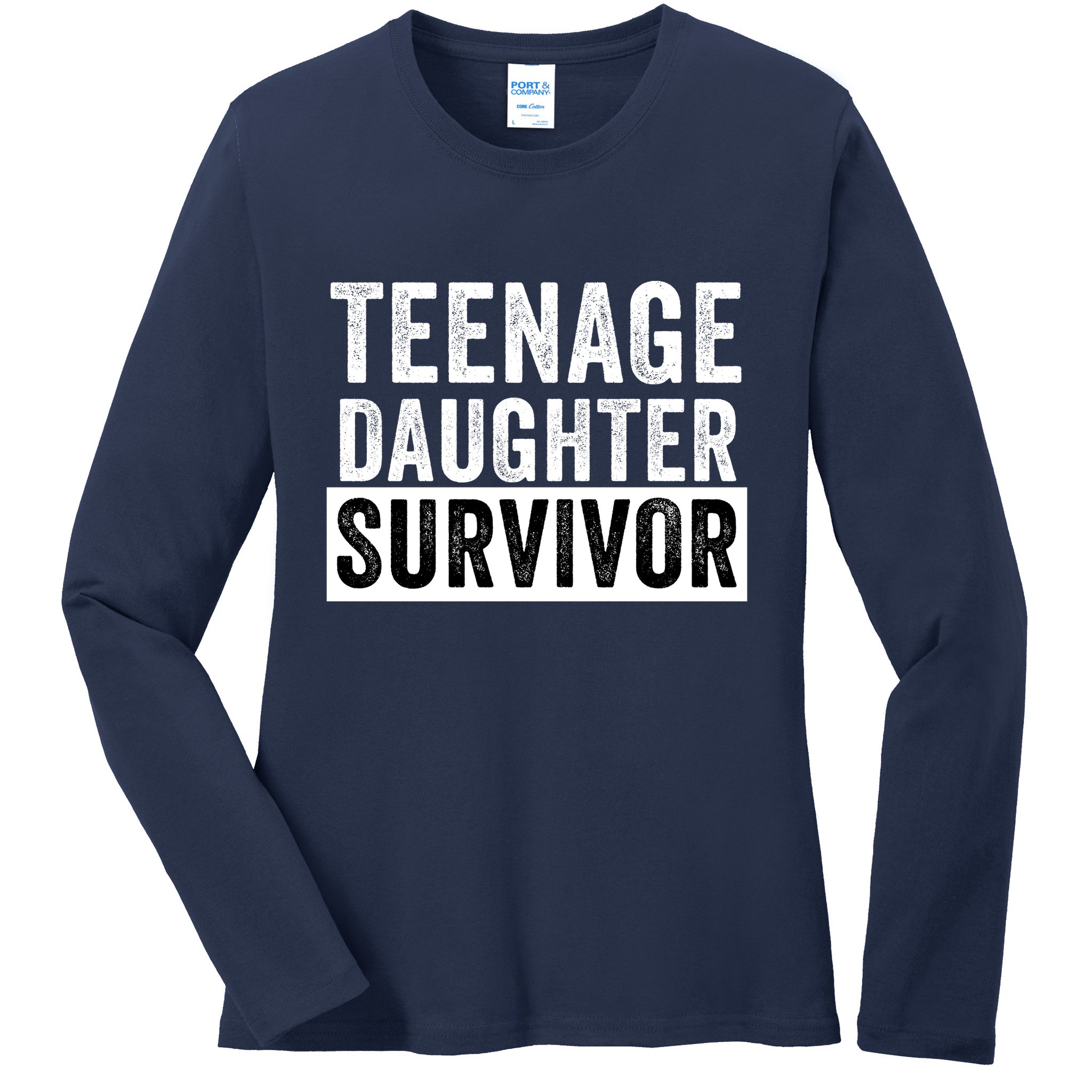 Teenage Daughter Survivor Popular Parenting Quote Funny Parent Ladies Long Sleeve Shirt