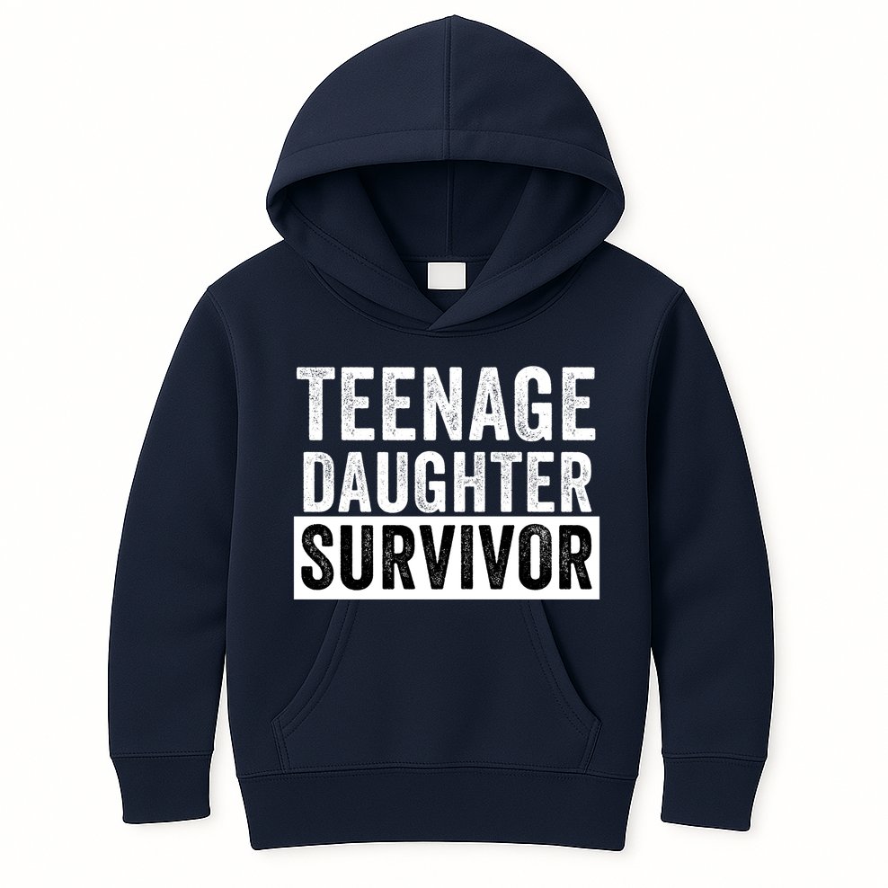 Teenage Daughter Survivor Popular Parenting Quote Funny Parent Kids Hoodie