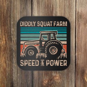 Tractor Diddly Squat Farm Speed And Power Fathers Day Tractor Dad Coaster