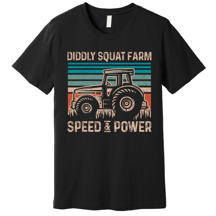 Tractor Diddly Squat Farm Speed And Power Fathers Day Tractor Dad Premium T-Shirt