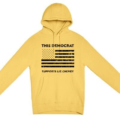 This Democrat Supports Liz Cheney Gift Premium Pullover Hoodie