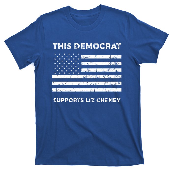 This Democrat Supports Liz Cheney Gift T-Shirt