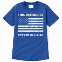 This Democrat Supports Liz Cheney Gift Tall T-Shirt