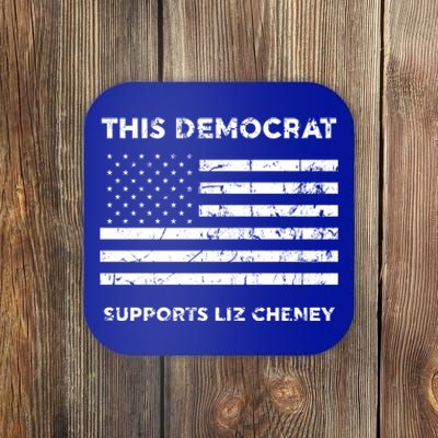 This Democrat Supports Liz Cheney Gift Coaster