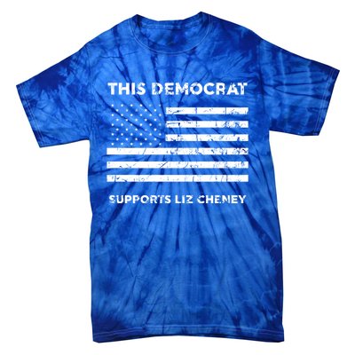 This Democrat Supports Liz Cheney Gift Tie-Dye T-Shirt