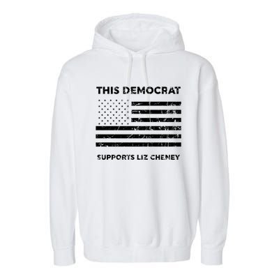 This Democrat Supports Liz Cheney Gift Garment-Dyed Fleece Hoodie