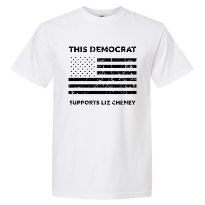 This Democrat Supports Liz Cheney Gift Garment-Dyed Heavyweight T-Shirt