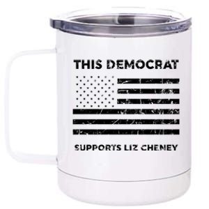 This Democrat Supports Liz Cheney Gift 12 oz Stainless Steel Tumbler Cup