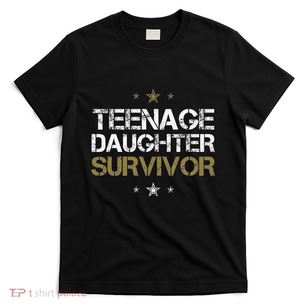 Teenage Daughter Survivor Funny Dad Design T-Shirt