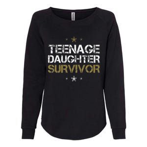 Teenage Daughter Survivor Funny Dad Design Womens California Wash Sweatshirt