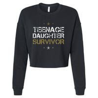 Teenage Daughter Survivor Funny Dad Design Cropped Pullover Crew