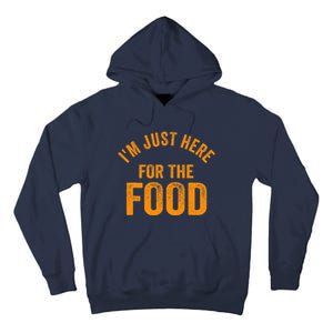 Turkey Day Shirt I'm Just Here For The Food Thanksgiving Day Tall Hoodie