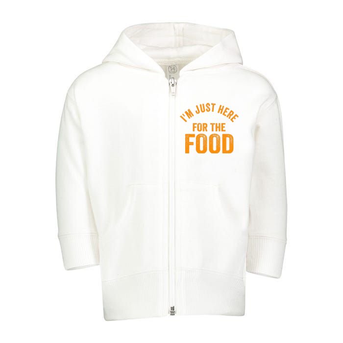 Turkey Day Shirt I'm Just Here For The Food Thanksgiving Day Toddler Zip Fleece Hoodie