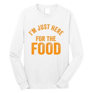 Turkey Day Shirt I'm Just Here For The Food Thanksgiving Day Long Sleeve Shirt