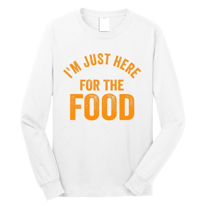 Turkey Day Shirt I'm Just Here For The Food Thanksgiving Day Long Sleeve Shirt