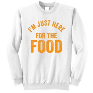 Turkey Day Shirt I'm Just Here For The Food Thanksgiving Day Sweatshirt